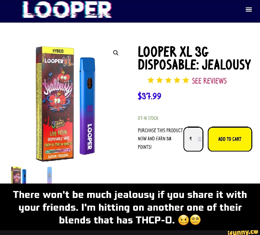LOOPER LOOPER XL DISPOSABLE JEALOUSY SEE REVIEWS PURCHASE THIS PRODUCT NOW AND EARN 88 POINTS