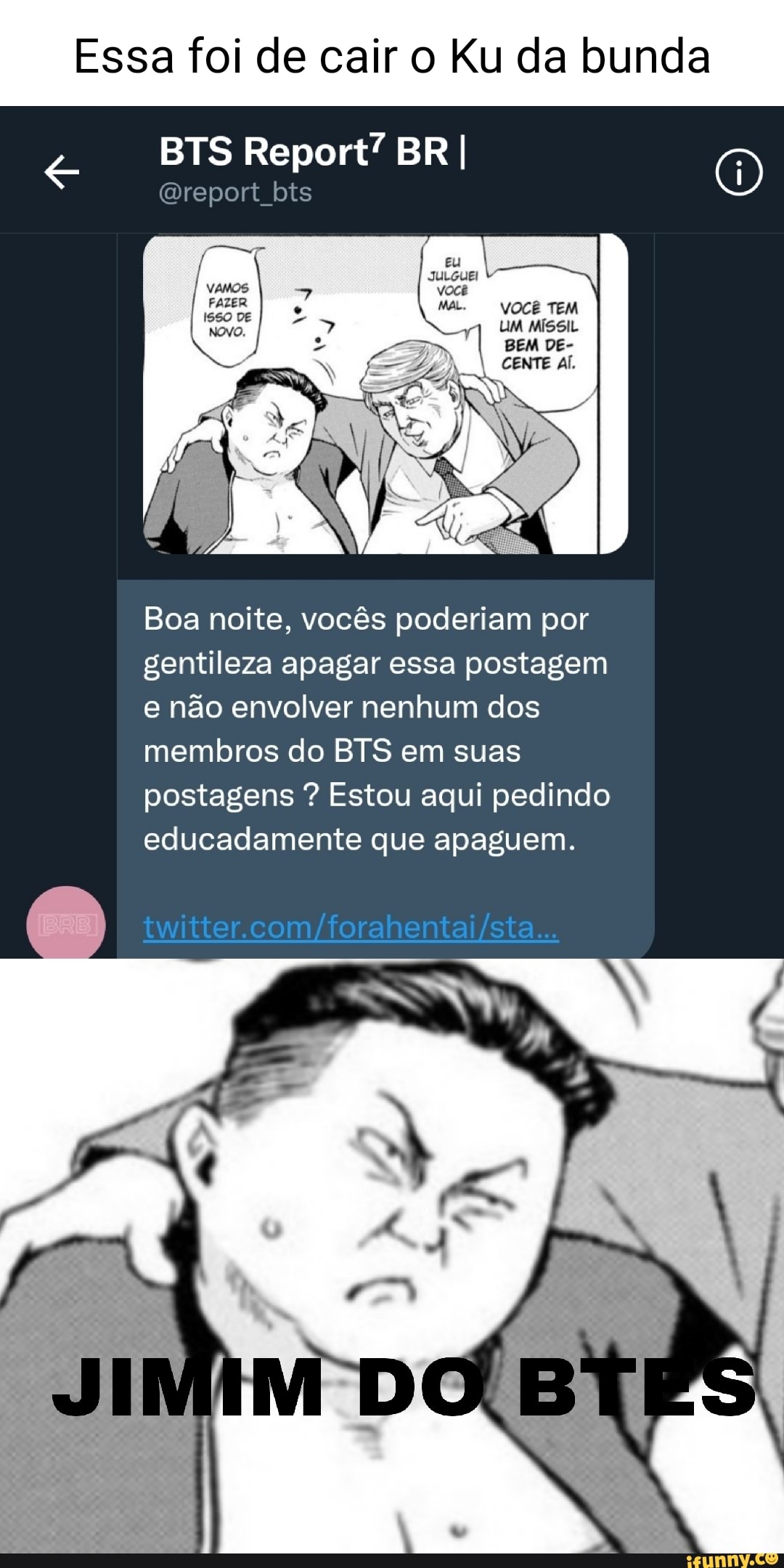 Essa foi de cair o Ku da bunda BTS Report