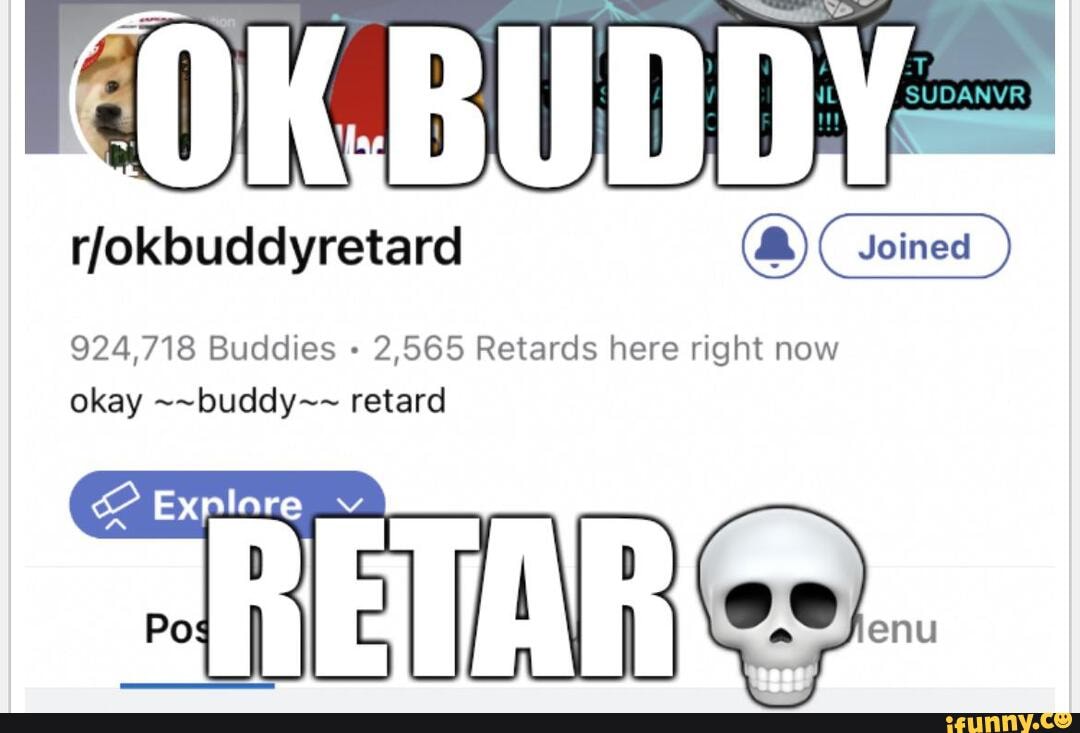 ifunny so funny XD!!!, /r/okbuddyretard, OkBuddyRetard