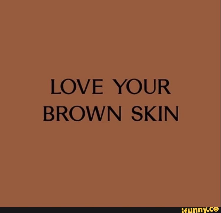 Brownskin memes. Best Collection of funny Brownskin pictures on