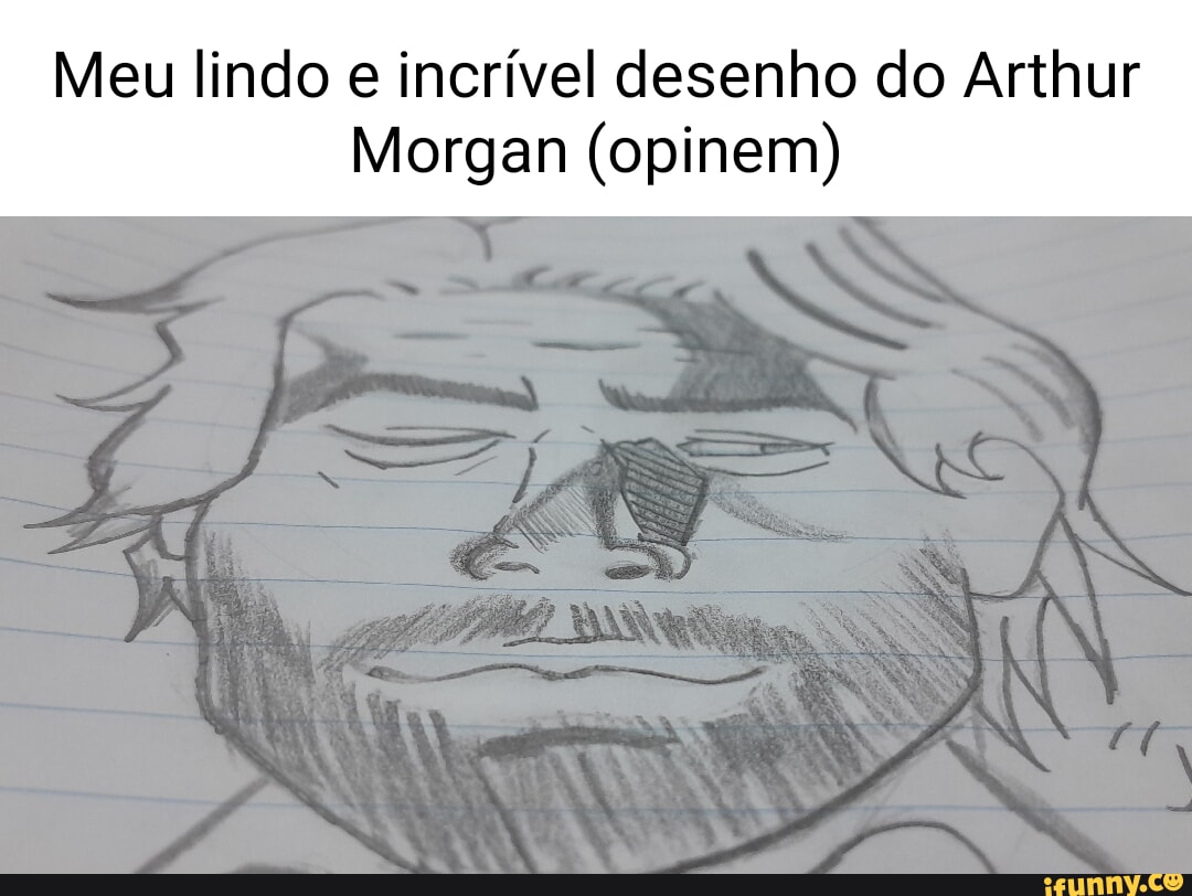 Mulheres: Homens não tem coração. Homens vendo a morte de Arthur Morgan no  Red Dead Redemption 2: - iFunny Brazil