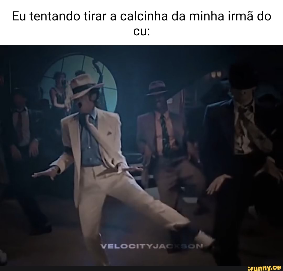 Eu tentando tirar a calcinha da minha irmã do cu: EL - iFunny Brazil