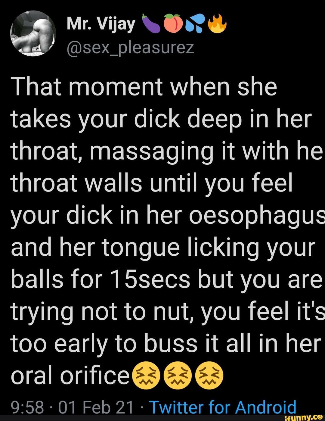 Mr. Vijay @sex_pleasurez That moment when she takes your dick deep in her  throat, massaging it