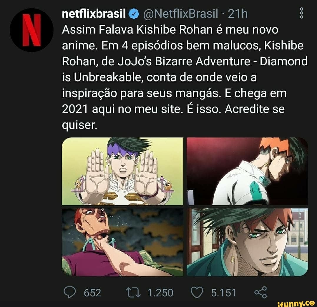 Jojo's Bizarre Adventure Brasil - A espera acabou, Assim falava Kishibe  Rohan serie de OVAs de JJBA chegou a Netflix. Infelizmente por aqui ainda  sem noticias de lançamento da serie principal na