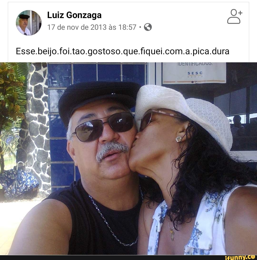 I Esse.beijo.foi.tao.gostoso.que.fiquei.com.a.pica.dura Gonzaga - iFunny  Brazil