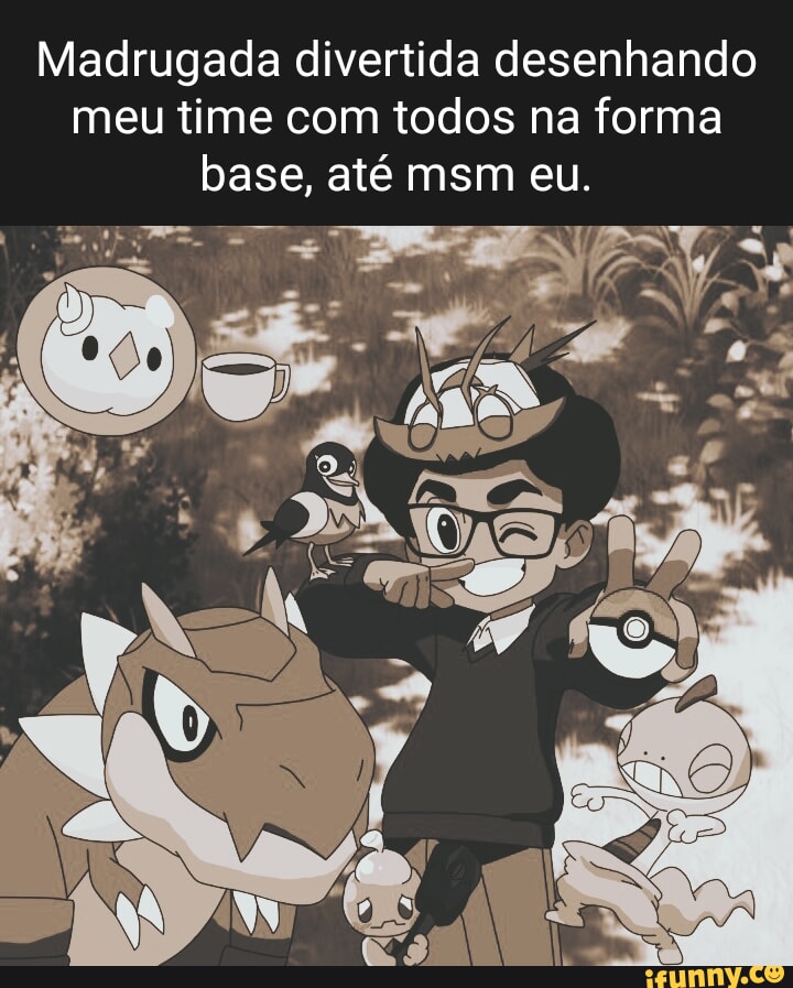 Os nomes dos pokemons da minha prima de 8 anos Unir-se há meses