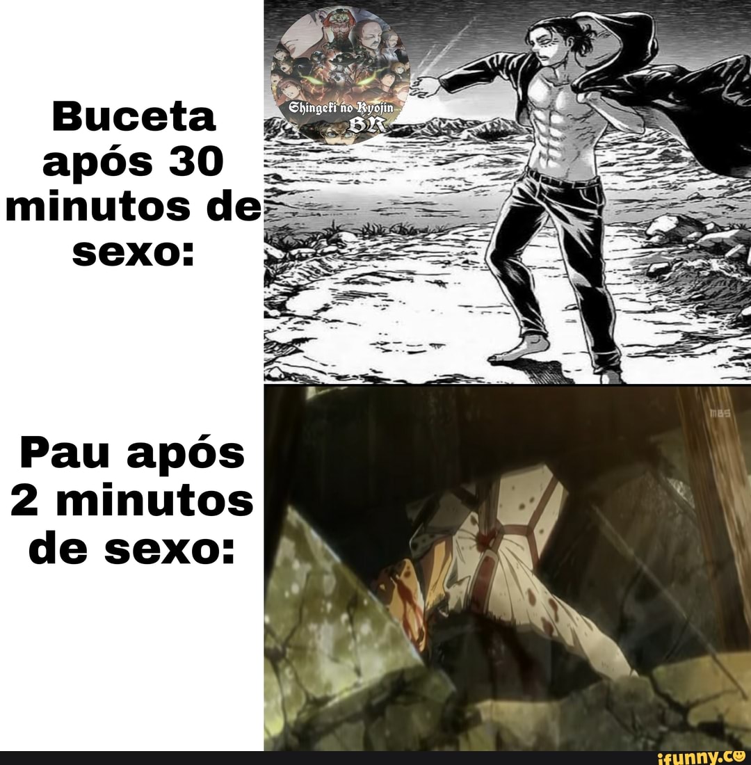 Buceta após 30 minutos de: Pau após 2 minutos de sexo: - iFunny Brazil