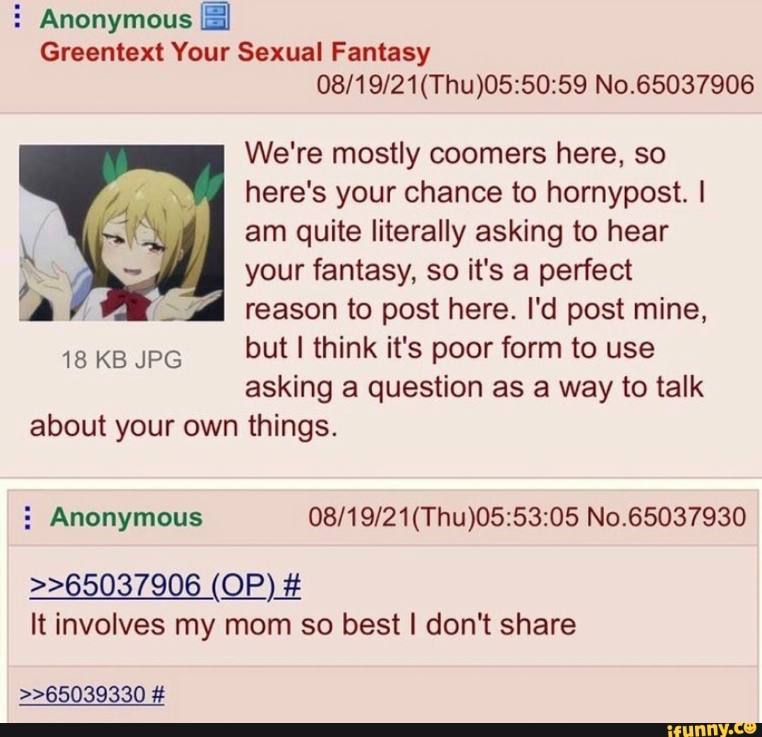 Anonymous Greentext Your Sexual Fantasy No 65037906 Were Mostly