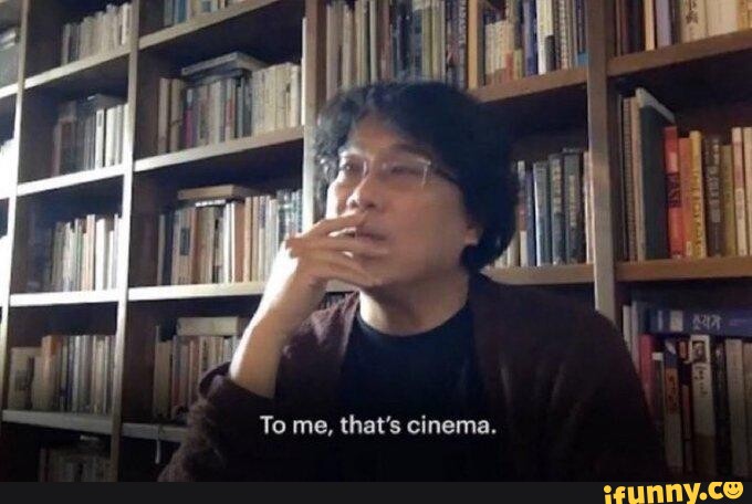 To me, that's cinema. - iFunny Brazil