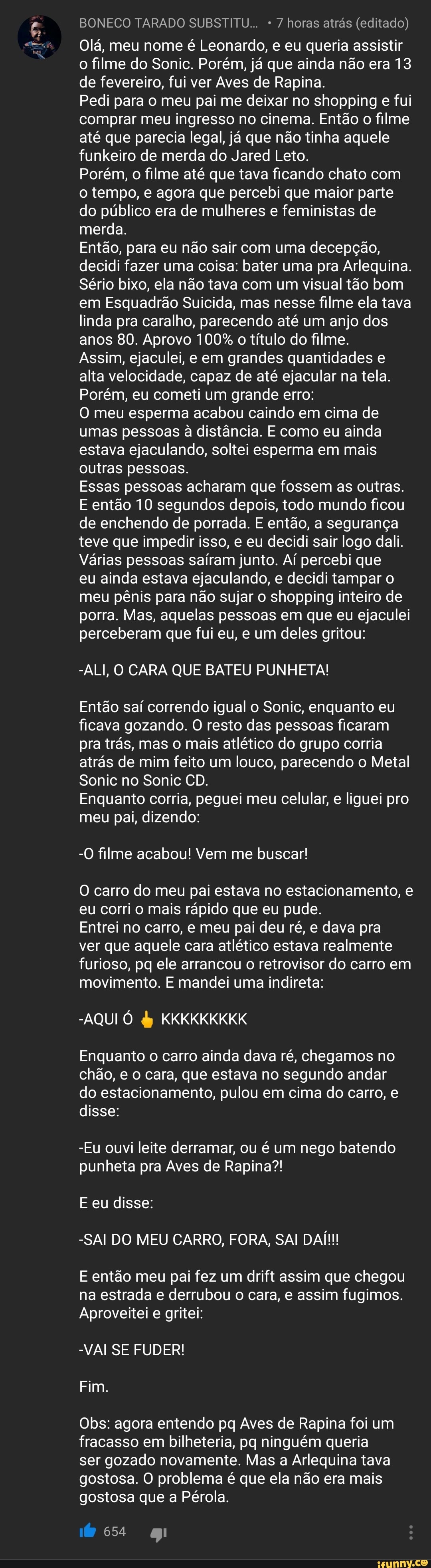 BONECO TARADO SUBSTITU... 7 horas atrás (editado) Olá, meu nome é Leonardo,  e eu queria assistir