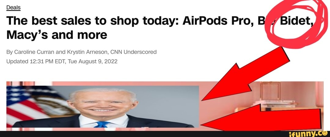 Deals The best sales to shop today: AirPods Pro, Bidet, Macy's and more By  Caroline Curran and Krystin Arneson, CNN Underscored Updated PM EDT, Tue  August 9, 2022 - iFunny Brazil