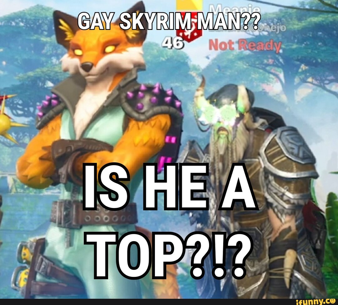 GAY SKYRIM-MAN?? 46 ISHEA- TOP?!? - iFunny Brazil