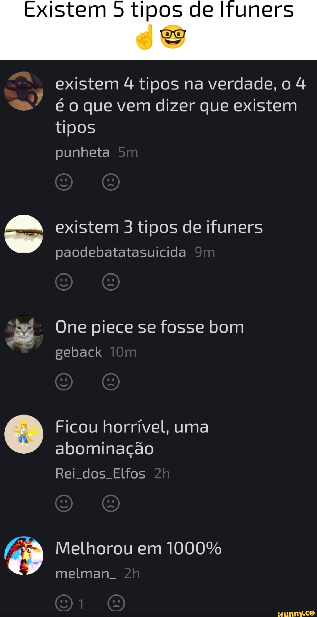 Existem 5 tipos de Ifuners existem 4 tipos na verdade, o 4 é o que vem