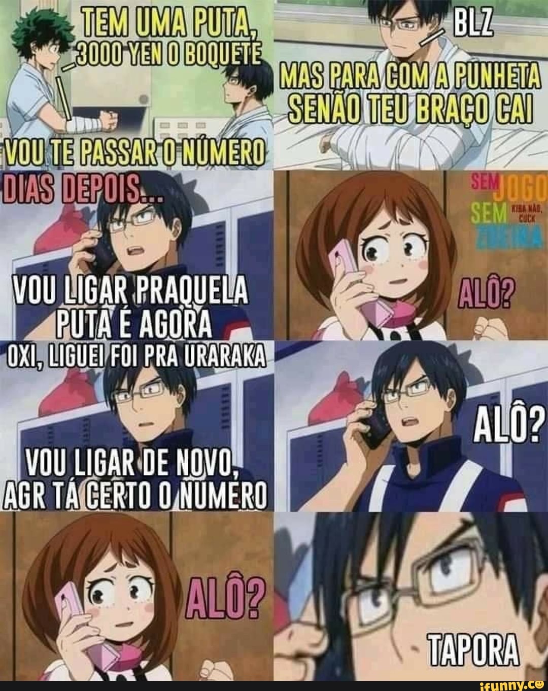 LIGAR PRAQUELA PUTA E ALORA LIGUFL FGI PRA URARAKA VOU LIGAR DE NOVO AGE TA  CERTO ,NUMERO TAPURA - iFunny Brazil