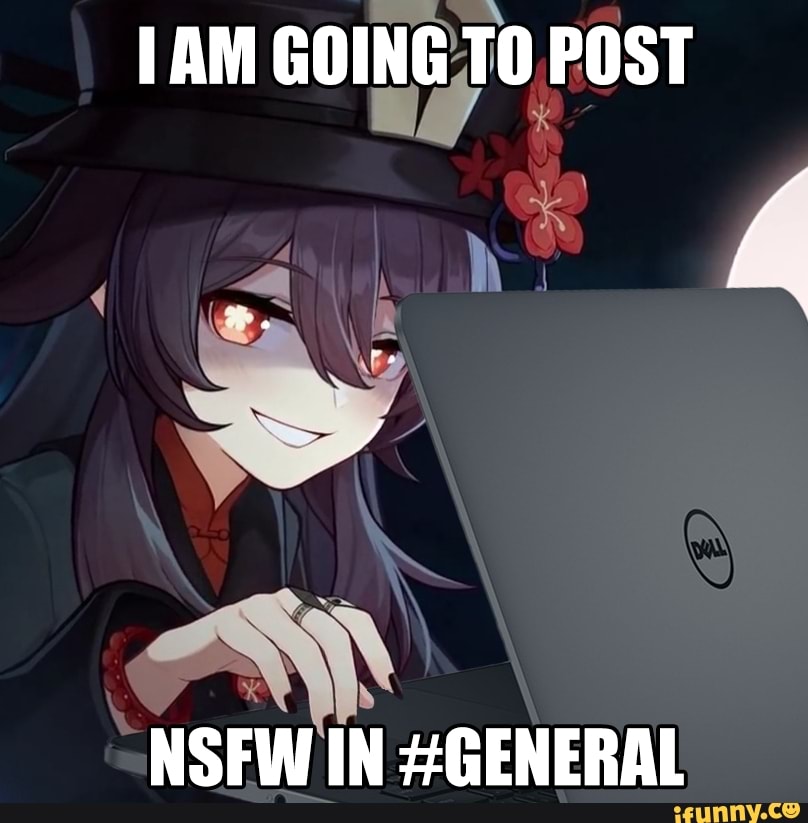 I WILL POST NFSW IN GENERAL