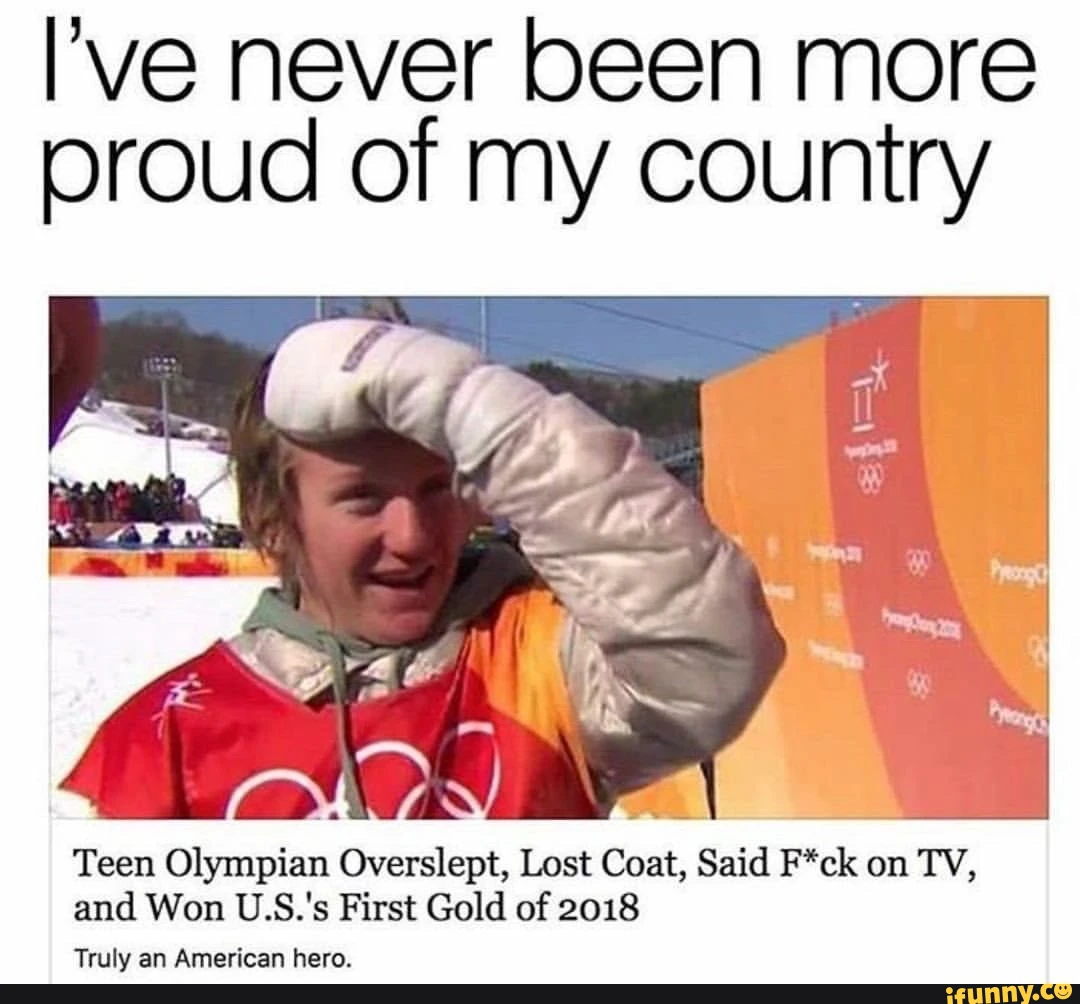lve never been more proud of my country on Teen Olympian Overslept Lost Coat Said Fck on TV and Won USs First Gold of 2018 Truly an American hero