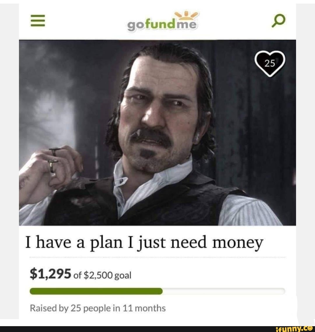 Gofundme memes. Best Collection of funny Gofundme pictures on iFunny Brazil