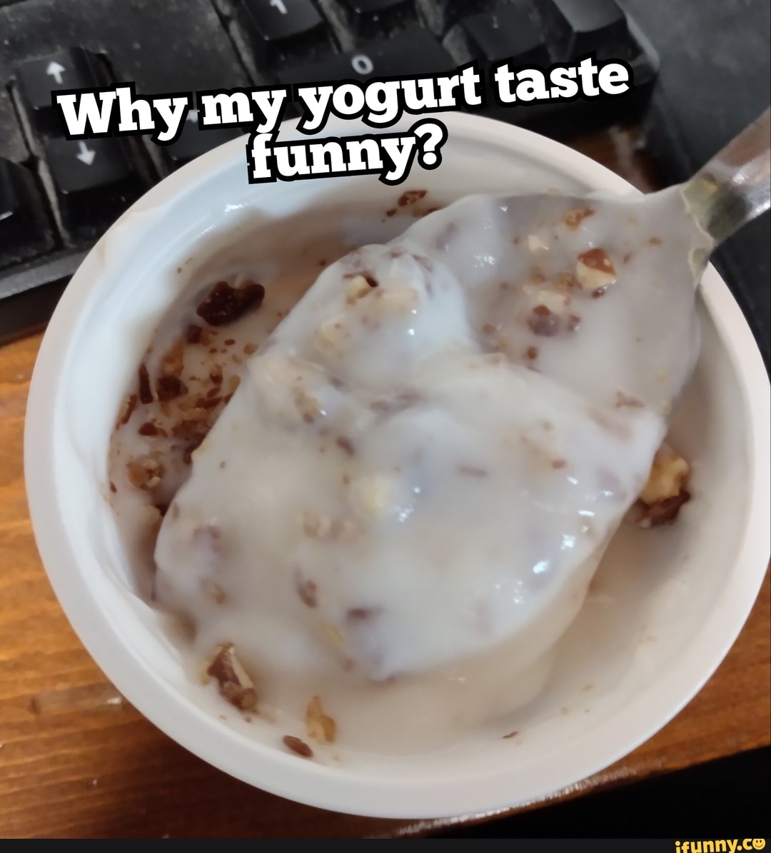 Why my yogurt taste funny? iFunny Brazil