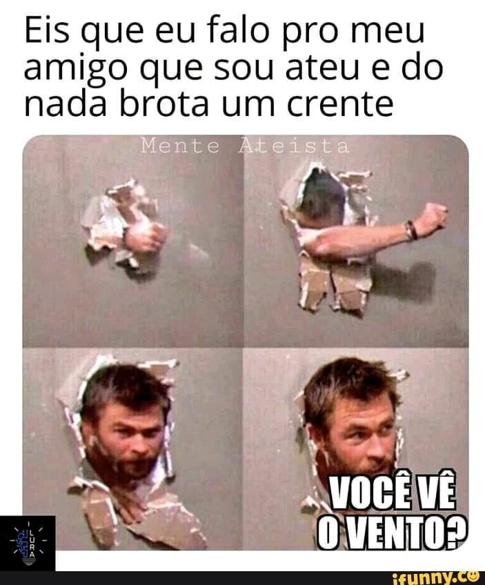 MEU AMIGO ATEU ESPERANDO NAMORADA FAZER O TESTE DE GRAVIDEZ - Não acredito  que deus exista, mas - iFunny Brazil