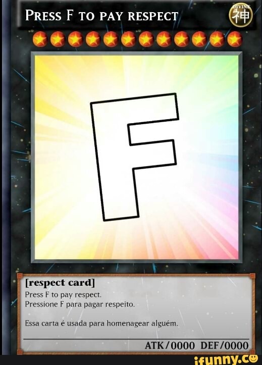PRESS F TO PAY RESPECT [respect card] Press F to pay respect. - iFunny  Brazil