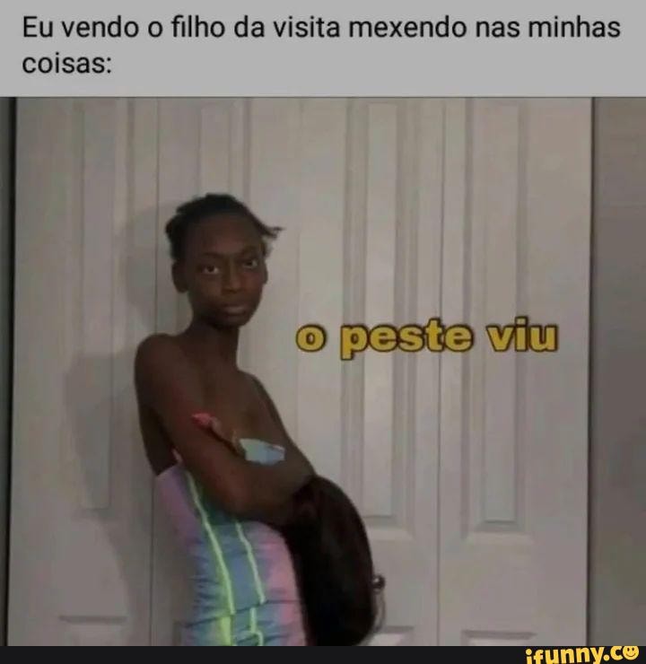 Filho vem falar com as visitas 😂 - MEMES EM IMAGENS 