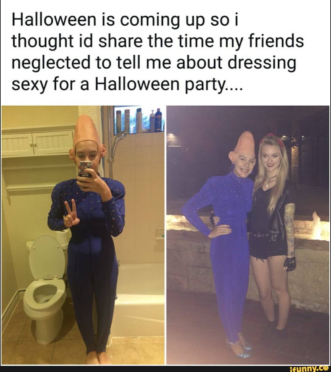 Halloween Memes - Halloween is coming up so i thought id share the time my  friends neglected to tell me about dressing sexy for a Halloween party... -  iFunny Brazil