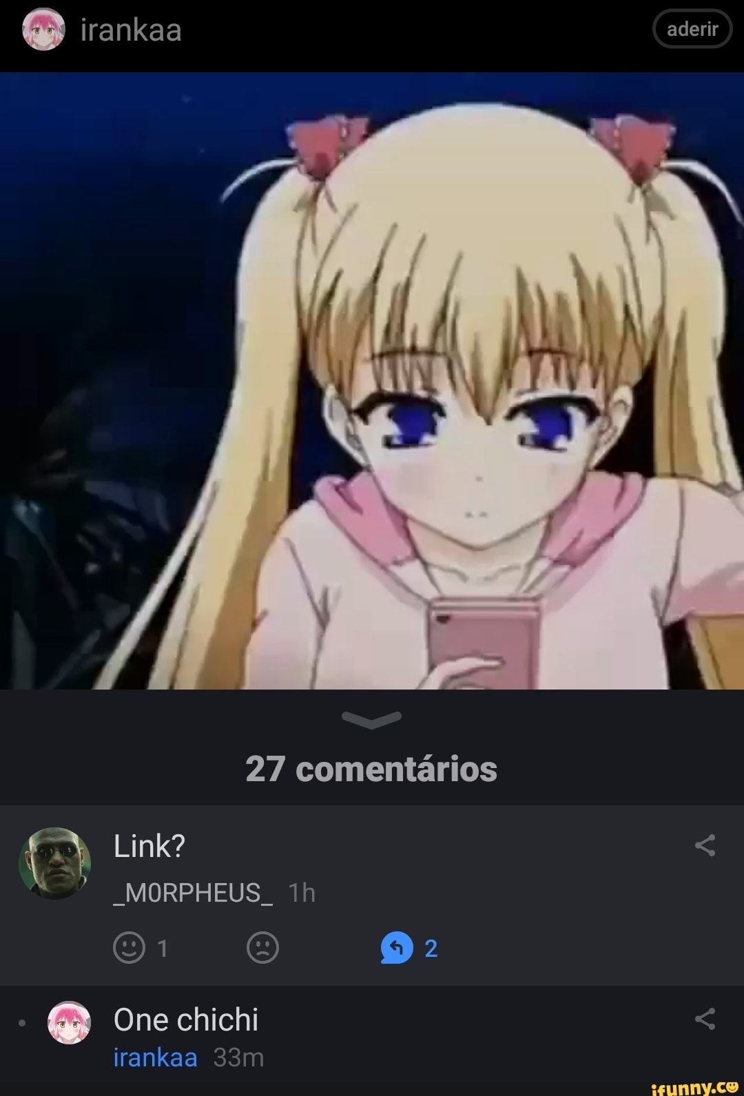 Irankaa aderir 27 comentários Link? Link? MORPHEUS 2 One chichi irankaa -  iFunny Brazil