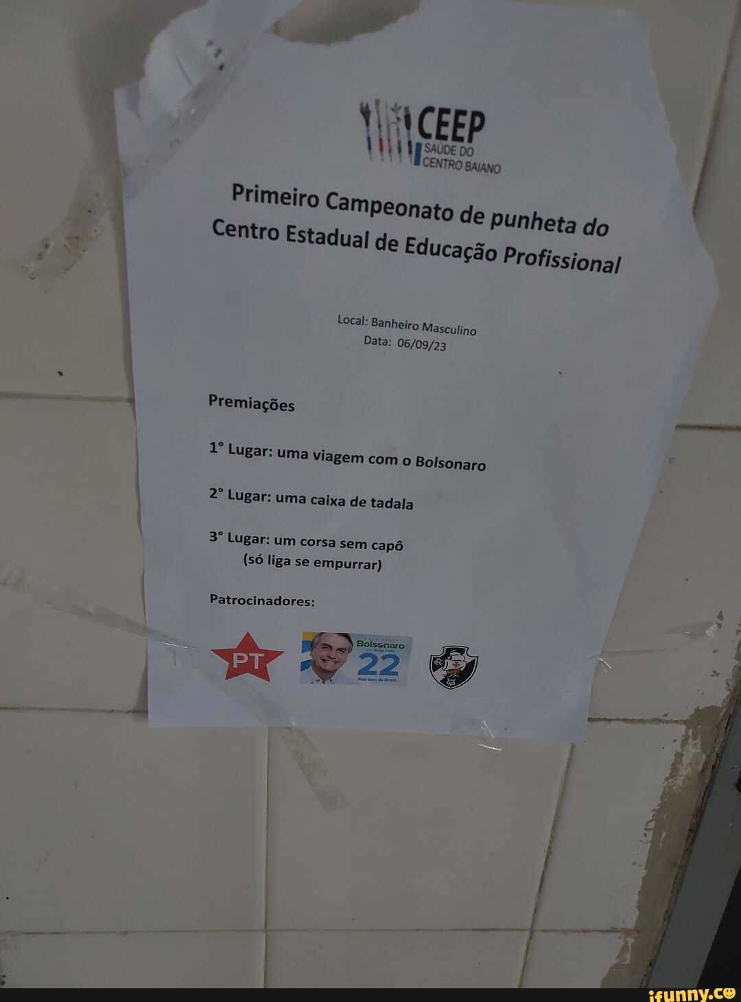 Primeiro Campeonato de punheta do Centro Estadual de Educação Profissional  Local; Banheiro Masculino Data: Premiações Lugar: