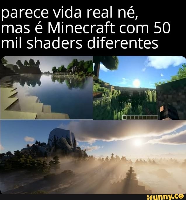Vamos jogar Minecraft> linda paisagem né? arg! Minecraft? tudo quadrado com  gráfico ruim. - iFunny Brazil