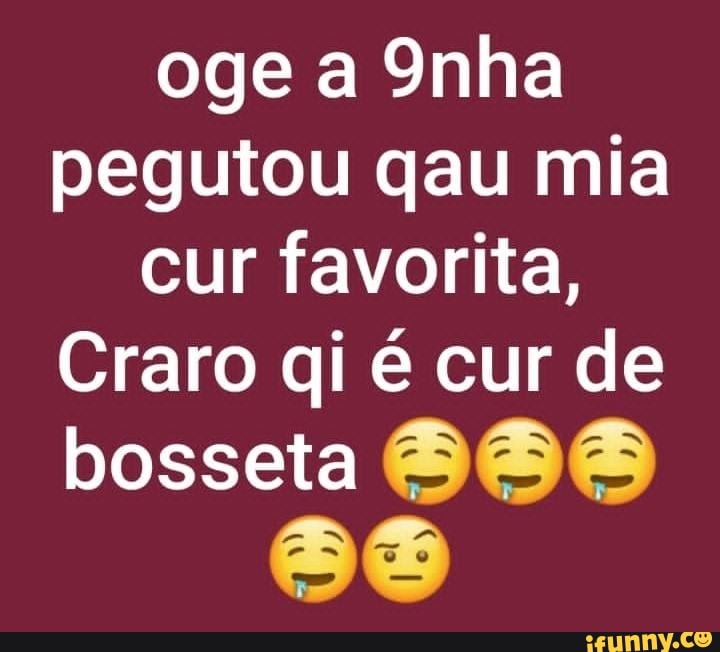 Oge a 9nha pegutou qau mia cur favorita, Craro qi cur de - iFunny Brazil