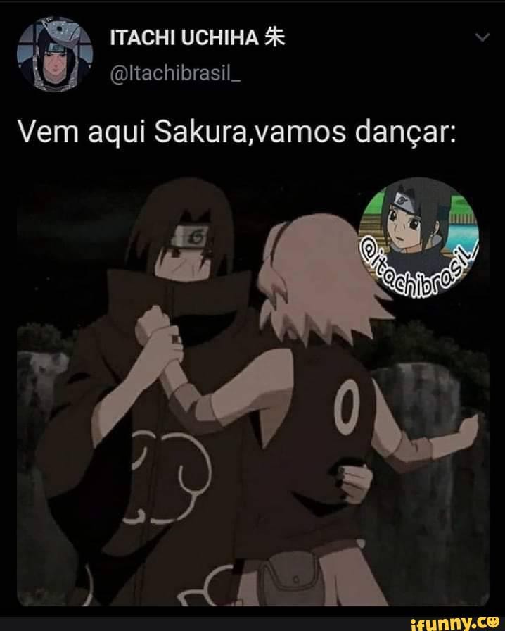 Todo dia o Itachi dançando uma musica diferente