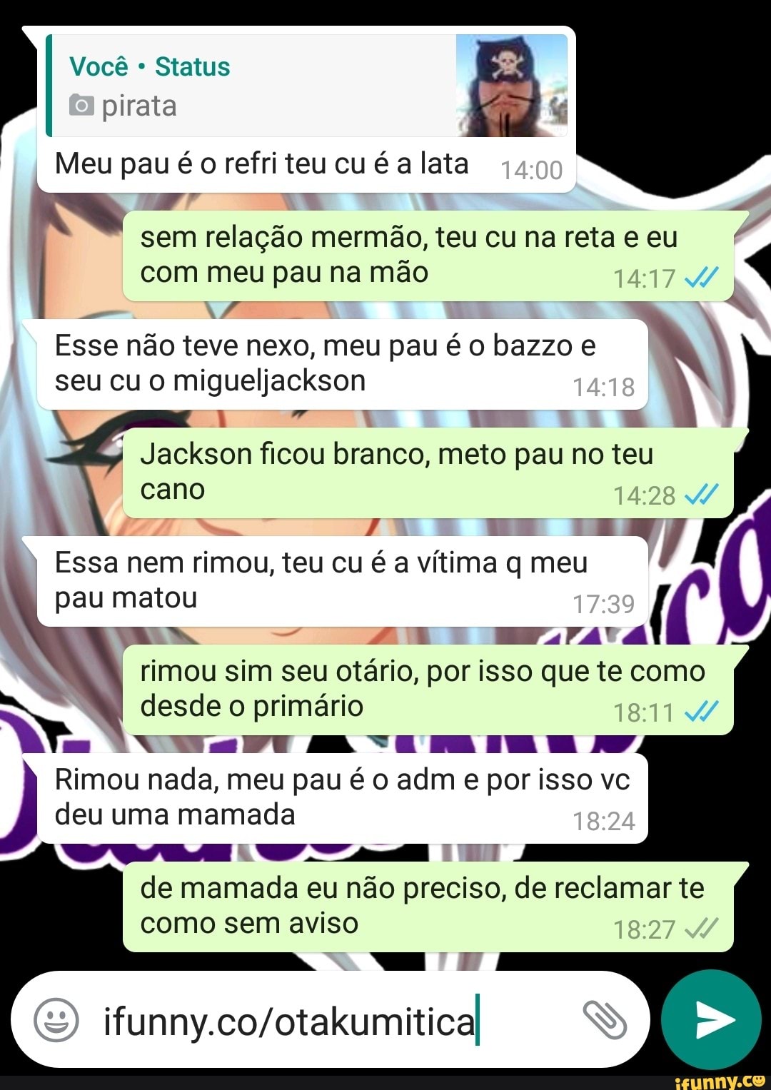 Pirata Meu pau é o refri teu cu é a lata ME sem relação mermão, teu