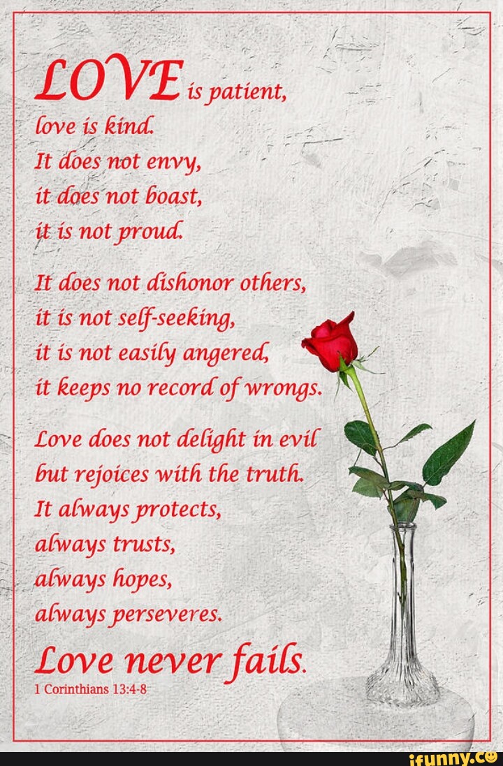 #3 Love is Patient, Love is Kind. It Does not Envy, it Does not Boast, it  is not Proud, it is not Rude, it is not self-Seeking, it is not Easily