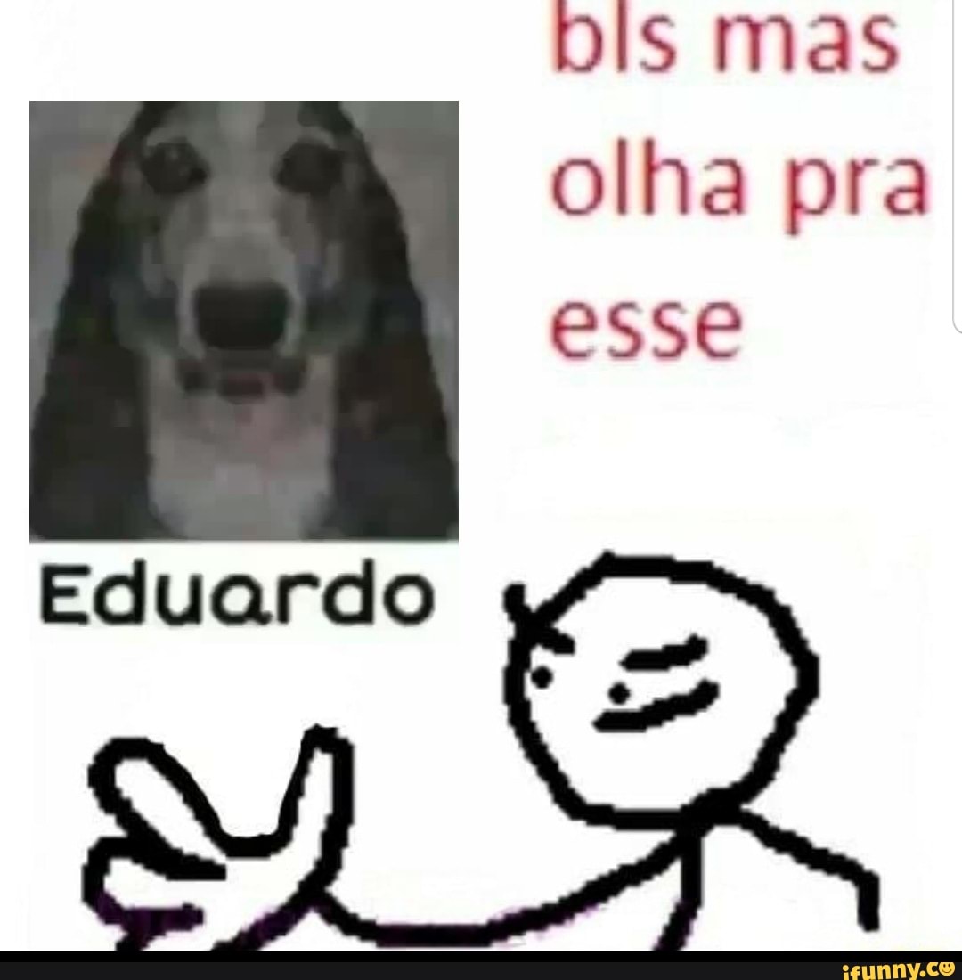 Muito engracadojesse meme dei 0,1 risadas com ele olha só da - iFunny Brazil