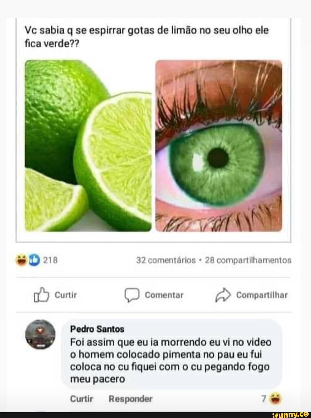 Vc sabia q se espirrar gotas de limão no seu olho ele fica verde?? 218