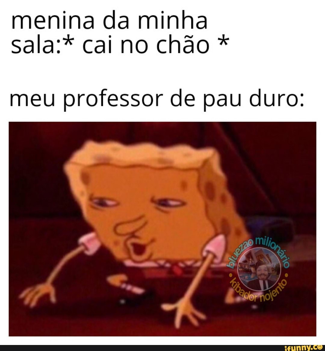 Menina da minha meu professor de pau duro: - iFunny Brazil