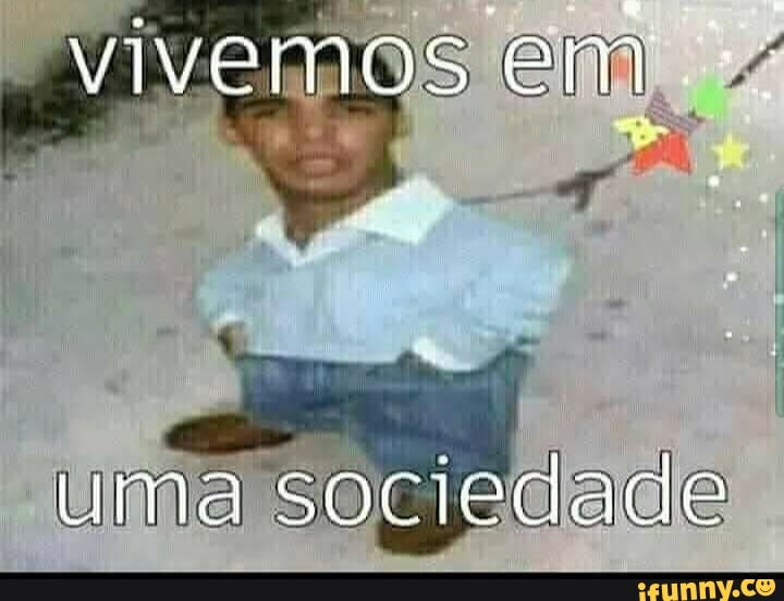 Vivemos em uma sociedade em que Issso Isso não foi dublado foi do - iFunny  Brazil