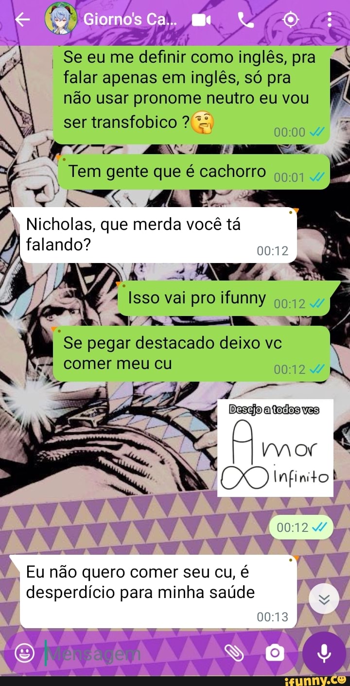 GiomosCa. Ex I Se eu me definir como inglês, pra falar apenas em inglês, só  pra