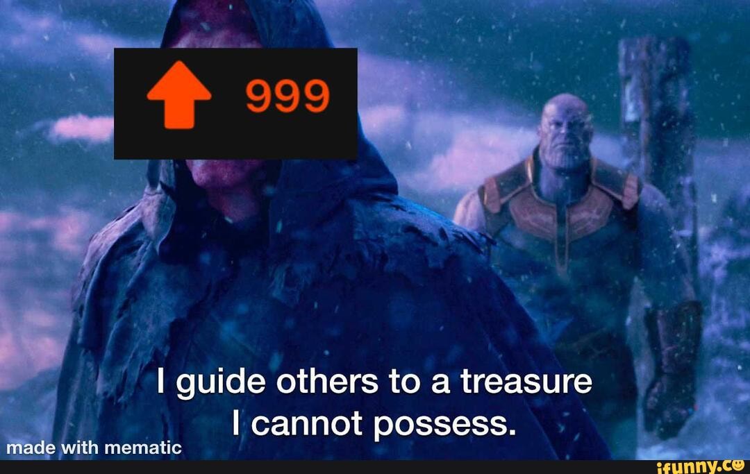 I Guide Others To A Treasure I Cannot Possess Guide others to a treasure cannot possess. - iFunny Brazil