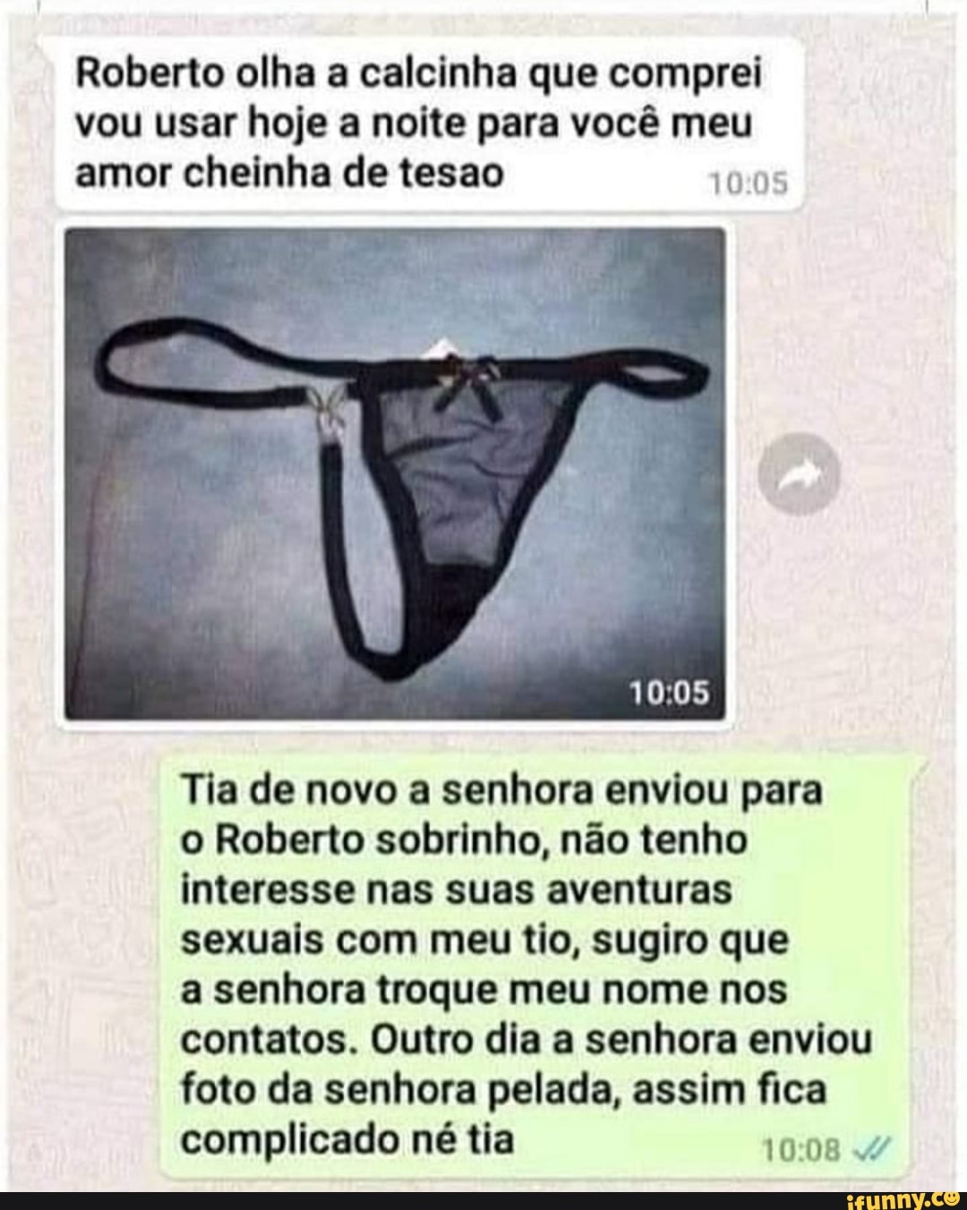 Roberto olha a calcinha que comprei vou usar hoje a noite para você meu  amor cheinha