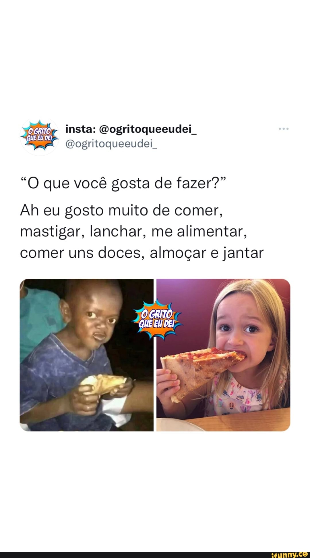 Uque eu mais gosto de comer é assistir