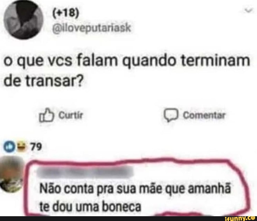 O que vcs falam quando terminam de transar? Não conta pra sua mãe que  amanhã te dou uma boneca - iFunny Brazil