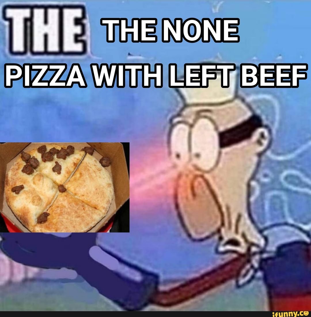 None Pizza With Left Beef