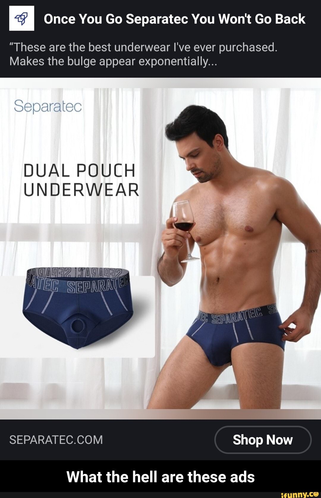 Once You Go Separatec You Won't Go Back These are the best underwear I've