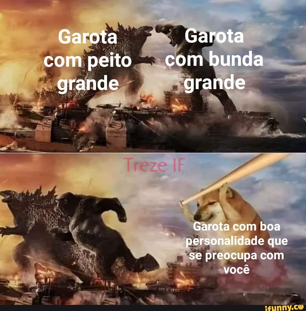 Garota Garota com peito com bunda grande grande Garota com boa  personalidade que se preocupa com você - iFunny Brazil