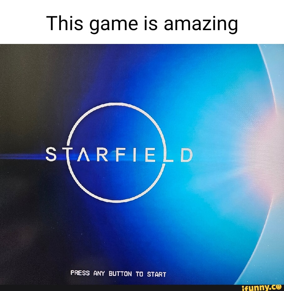 This game is amazing STARFIERD PRESS ANY BUTTON TO START - iFunny Brazil