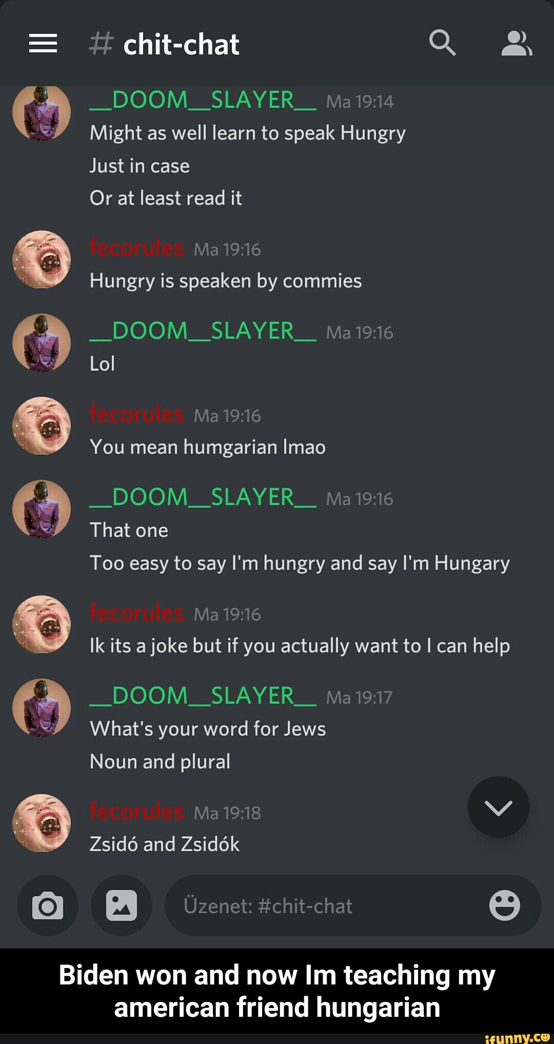 chit-chat _DOOM_SLAYER_ Might as well learn to speak Hungry Just in case Or  at least