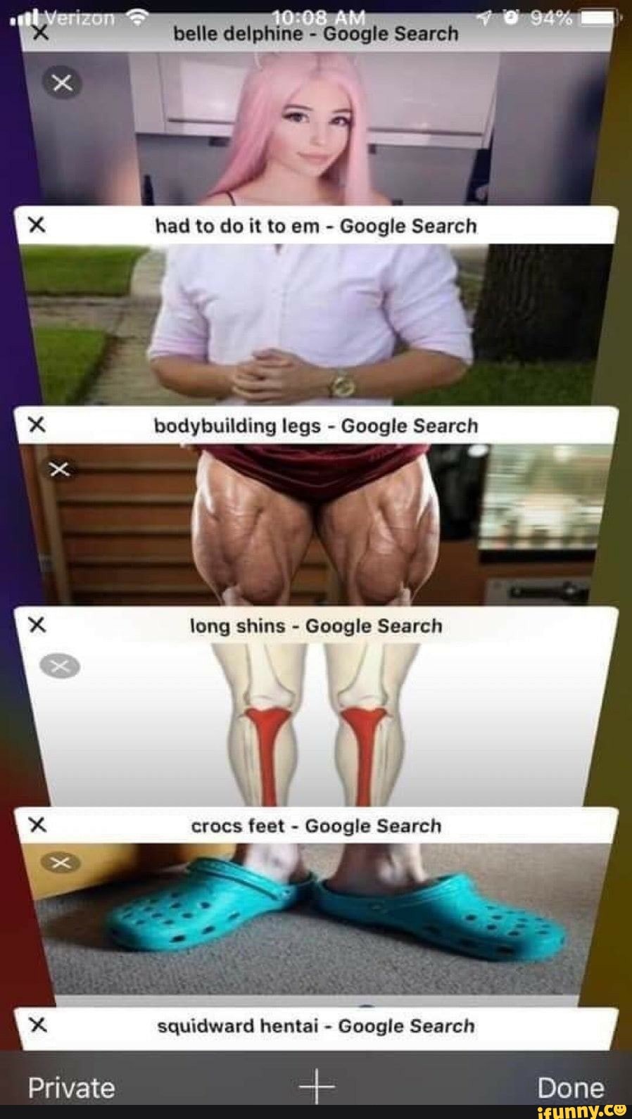 Belle delphine - Google Search had to em Seareh bodybuilding legs - Google  Search long shins - Google Search crocs feet - Google Search squidward  hentai - Google Search Private Done - iFunny Brazil