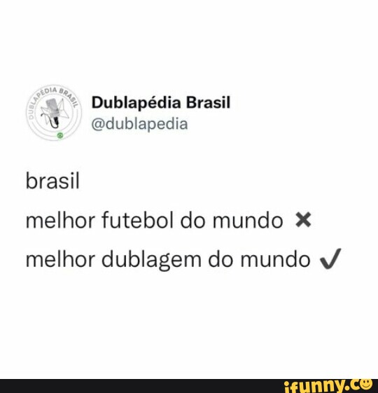 O Brasil tem a melhor dublagem
