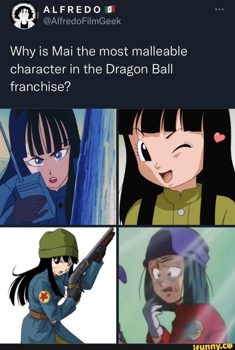 ALFREDO @AlfredoFilmGeek Why is Mai the most malleable character in the Dragon  Ball franchise? od - iFunny Brazil